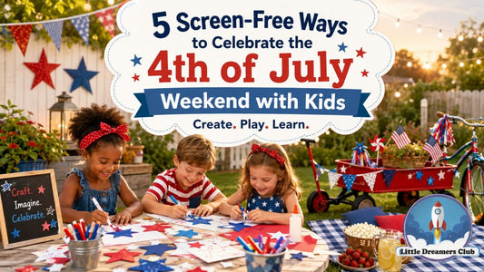 5 Screen-Free Ways to Celebrate the 4th of July Weekend with Kids - Little Dreamers Club