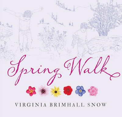 Photo of the book cover of Spring Walk by Virginia Brimhall Snow