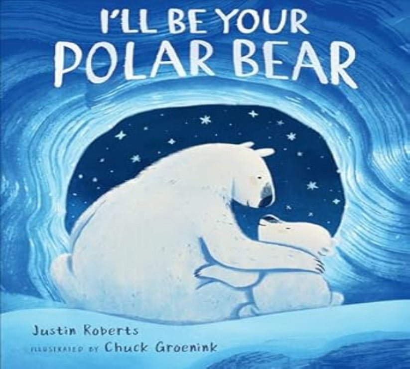 Book cover of 'I'll Be Your Polar Bear' with two polar bears and a snowy background.