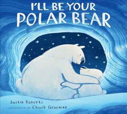 Book cover of 'I'll Be Your Polar Bear' with two polar bears and a snowy background.